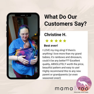 Customer review photo. Text reads, "What do our customers say? Christine H. 5 stars "Best ever! I LOVE my ring sling! If there's anything I love more than my grand babies, it's rainbows and dinosaurs, could it be any better??? Excellent quality, ABSOLUTELY worth the price, beautiful pattern and easy to use! Highly recommend this to any new parent or grandparents (or even seasoned ones!)"